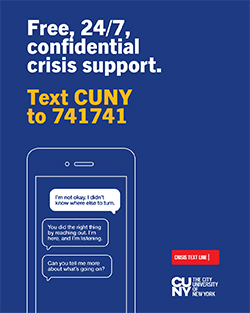 Text CUNY to 741741 to speak to a counselor in confidence
