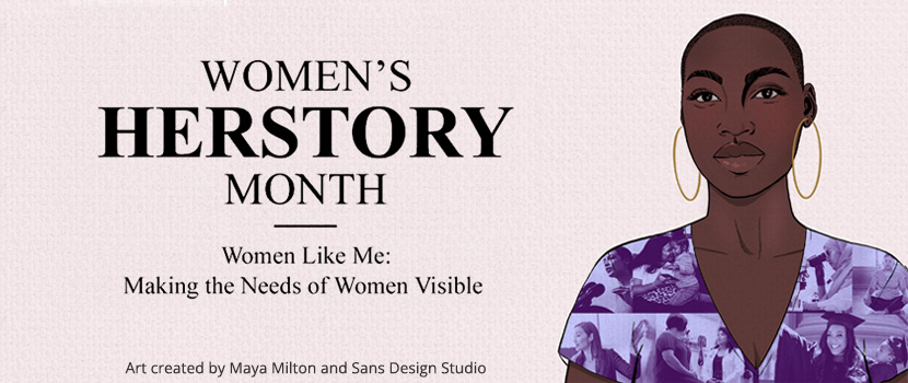 Women's Herstory Month banner, Making the Needs of Women Visible