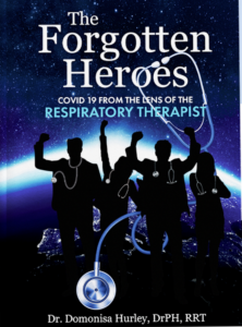 "The Forgotten Heroes, COVID-19 From the Lens of the Respiratory Therapist," by BMCC alumna, Dr. Domonisa Hurley