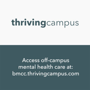 Thriving campus: Access off-campus mental health care at bmcc.thrivingcampus.com
