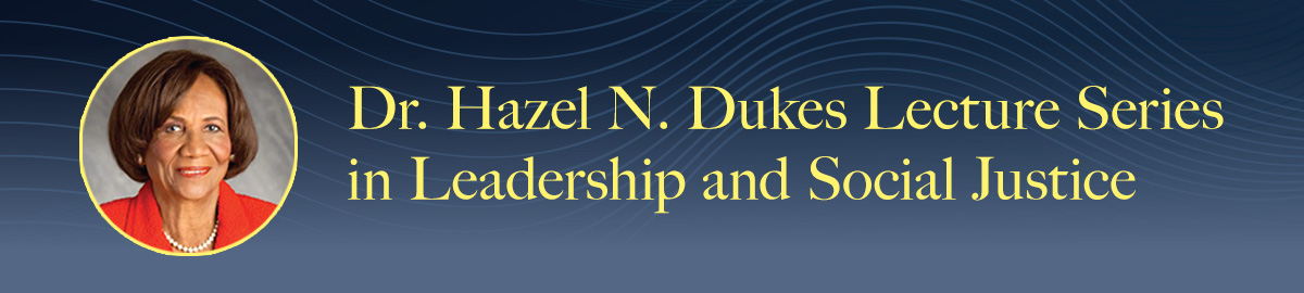 Hazel N. Dukes Lecture Series
